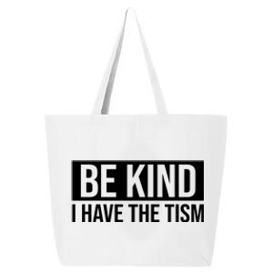 Be Kind I Have The Tism 25L Jumbo Tote