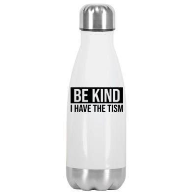 Be Kind I Have The Tism Stainless Steel Insulated Water Bottle