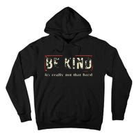 be kind it's really not that hard Tall Hoodie