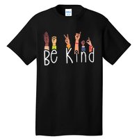 Be Kind Interpreter ASL Teacher Hand Sign Language Tall T-Shirt