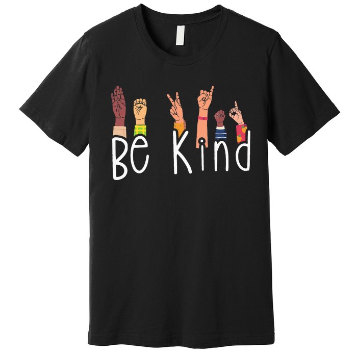 Be Kind Interpreter ASL Teacher Hand Sign Language Premium T-Shirt