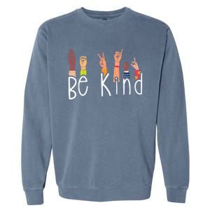 Be Kind Interpreter ASL Teacher Hand Sign Language Garment-Dyed Sweatshirt