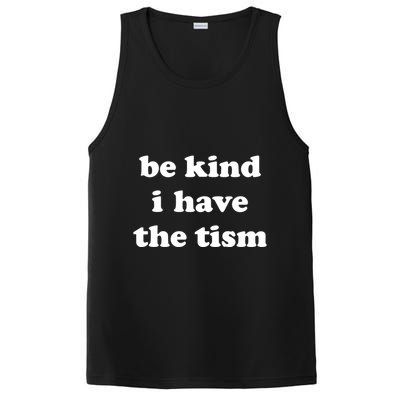 Be Kind I Have The Tism Quote PosiCharge Competitor Tank