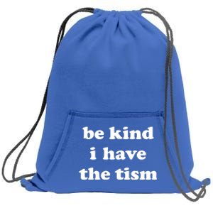 Be Kind I Have The Tism Quote Sweatshirt Cinch Pack Bag