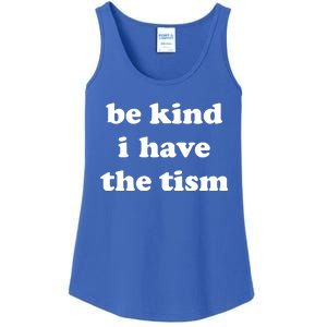 Be Kind I Have The Tism Quote Ladies Essential Tank