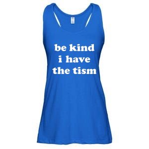 Be Kind I Have The Tism Quote Ladies Essential Flowy Tank