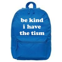 Be Kind I Have The Tism Quote 16 in Basic Backpack