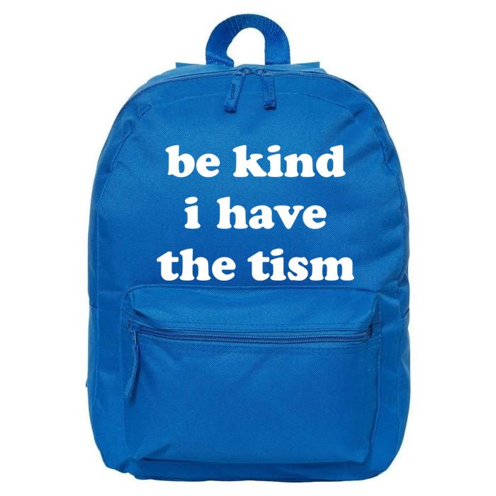 Be Kind I Have The Tism Quote 16 in Basic Backpack