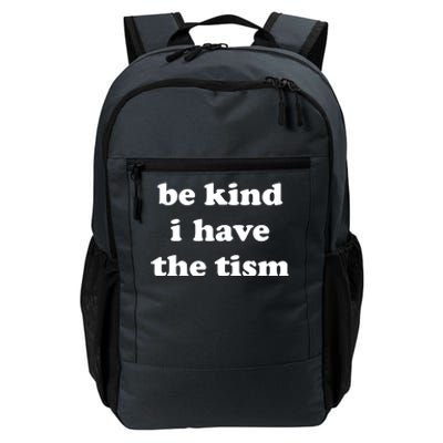 Be Kind I Have The Tism Quote Daily Commute Backpack