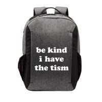Be Kind I Have The Tism Quote Vector Backpack