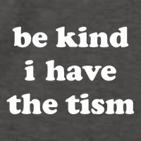 Be Kind I Have The Tism Quote Vector Backpack