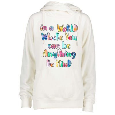 Be Kind In A World Where You Can Be Anything Autism Gift Womens Funnel Neck Pullover Hood