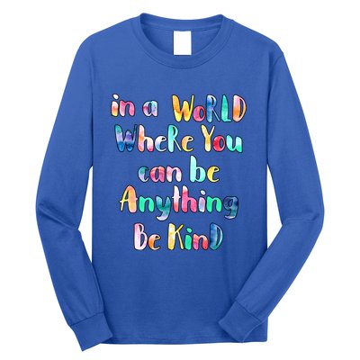 Be Kind In A World Where You Can Be Anything Autism Gift Long Sleeve Shirt