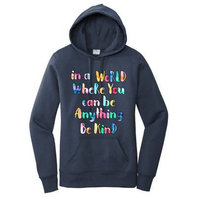 Be Kind In A World Where You Can Be Anything Autism Gift Women's Pullover Hoodie