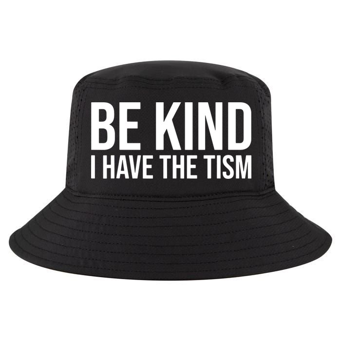Be Kind I Have The Tism Cool Comfort Performance Bucket Hat