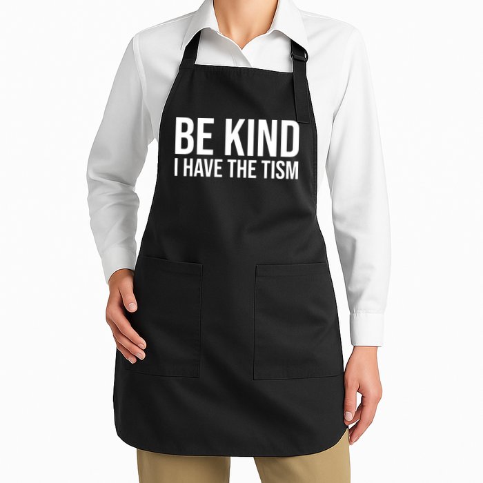 Be Kind I Have The Tism Apron