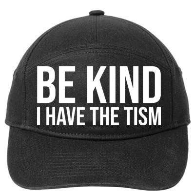 Be Kind I Have The Tism 7-Panel Snapback Hat