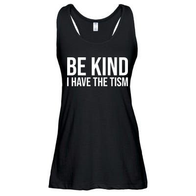 Be Kind I Have The Tism Ladies Essential Flowy Tank