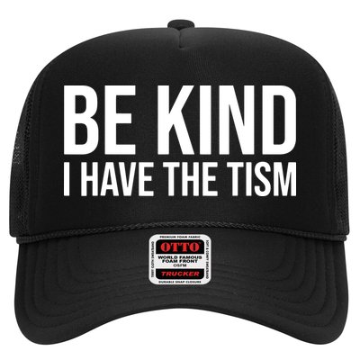 Be Kind I Have The Tism Trucker Hat