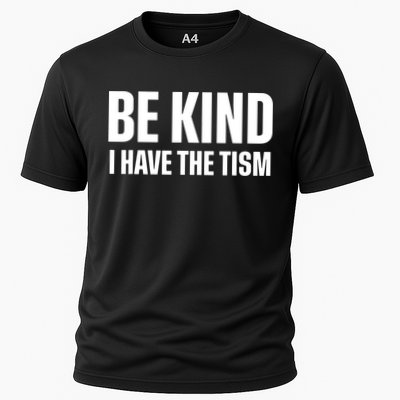 Be Kind I Have The Tism Performance Shirt