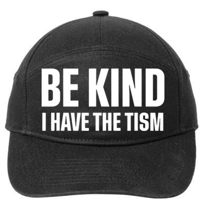 Be Kind I Have The Tism 7-Panel Snapback Hat