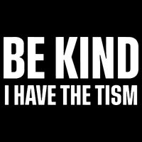 Be Kind I Have The Tism Drawstring Bag