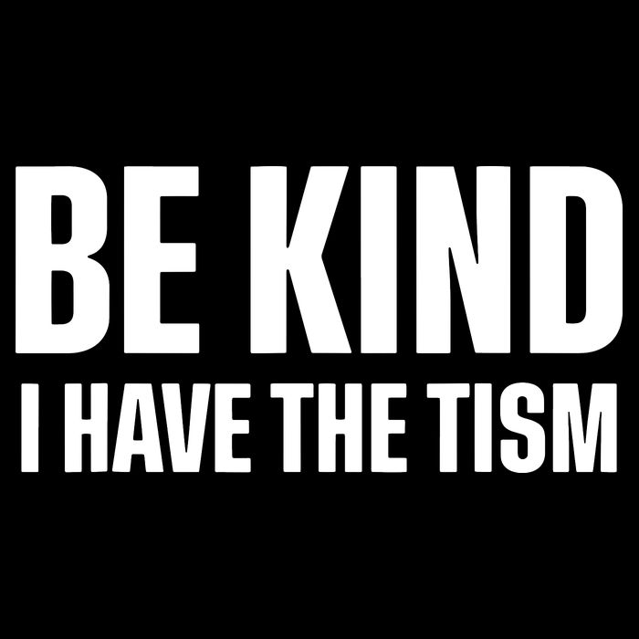 Be Kind I Have The Tism Drawstring Bag