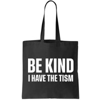 Be Kind I Have The Tism Bag