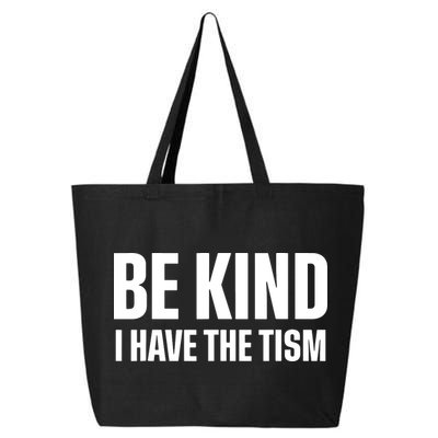Be Kind I Have The Tism 25L Jumbo Tote