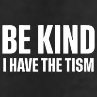 Be Kind I Have The Tism 25L Jumbo Tote
