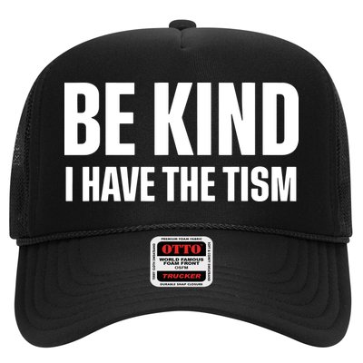 Be Kind I Have The Tism Trucker Hat