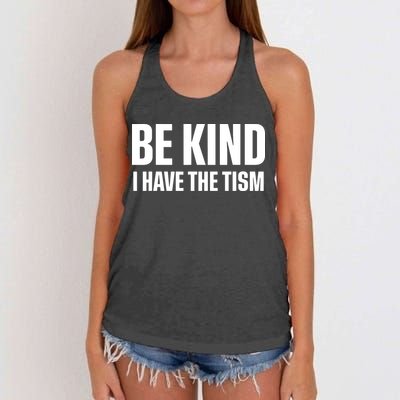 Be Kind I Have The Tism Women's Knotted Racerback Tank