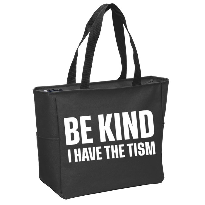 Be Kind I Have The Tism Zip Tote Bag