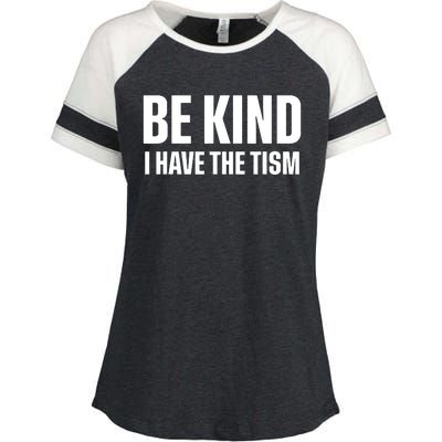 Be Kind I Have The Tism Enza Ladies Jersey Colorblock Tee