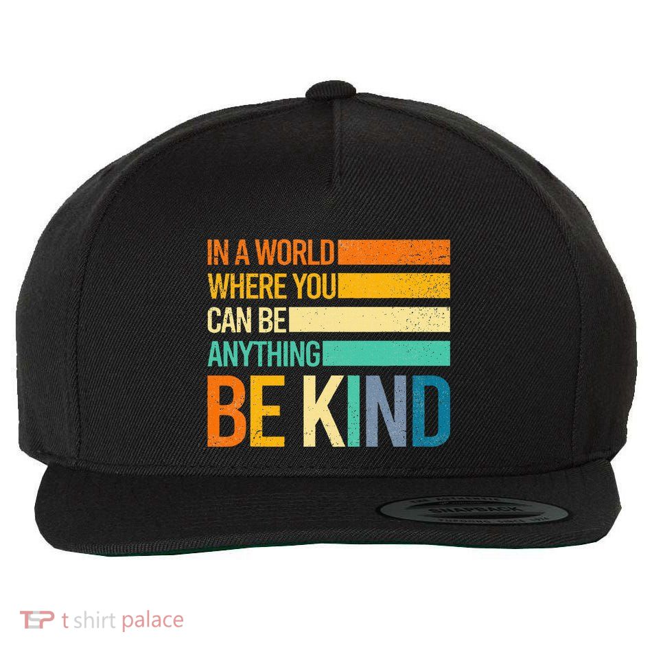 Be Kind Inspirational Positive Vibes Kindness Positive Quote Wool Snapback Cap