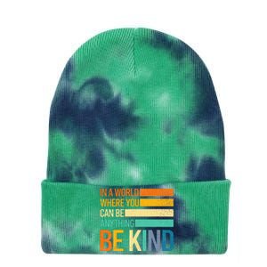 Be Kind Inspirational Positive Vibes Kindness Positive Quote Tie Dye 12in Knit Beanie