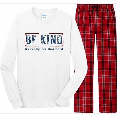 Be Kind ItS Really Not That Hard Long Sleeve Pajama Set