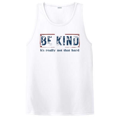 Be Kind ItS Really Not That Hard PosiCharge Competitor Tank