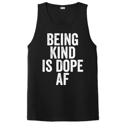 Being Kind Is Dope Cool Good Af Show And Give Kindness Cool Gift PosiCharge Competitor Tank