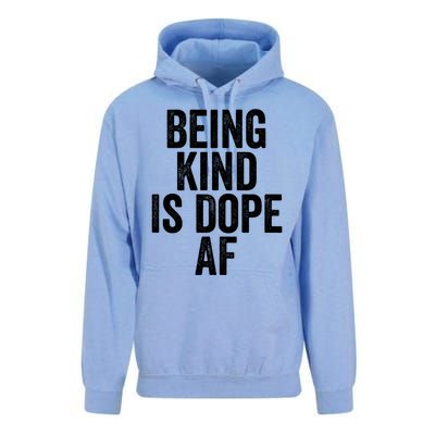 Being Kind Is Dope Cool Good Af Show And Give Kindness Cool Gift Unisex Surf Hoodie