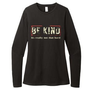 Be Kind ItS Really Not That Hard Womens CVC Long Sleeve Shirt