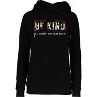 Be Kind ItS Really Not That Hard Womens Funnel Neck Pullover Hood