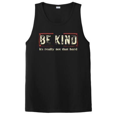 Be Kind ItS Really Not That Hard PosiCharge Competitor Tank