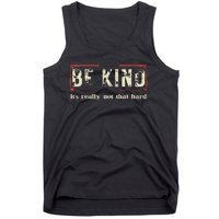 Be Kind ItS Really Not That Hard Tank Top