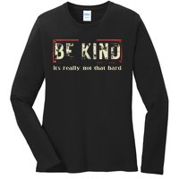 Be Kind ItS Really Not That Hard Ladies Long Sleeve Shirt