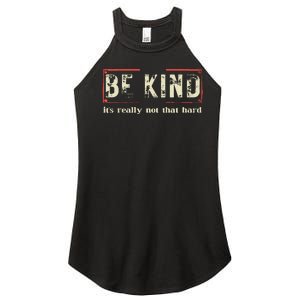 Be Kind ItS Really Not That Hard Women's Perfect Tri Rocker Tank