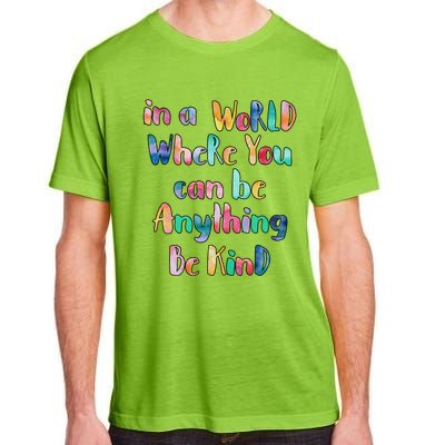 Be Kind In A World Where You Can Be Anything Autism Gift Adult ChromaSoft Performance T-Shirt