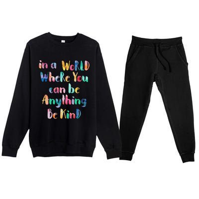 Be Kind In A World Where You Can Be Anything Autism Gift Premium Crewneck Sweatsuit Set