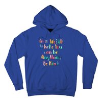 Be Kind In A World Where You Can Be Anything Autism Gift Hoodie