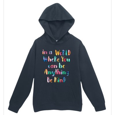 Be Kind In A World Where You Can Be Anything Autism Gift Urban Pullover Hoodie